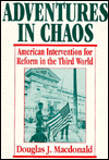 Adventures in Chaos: American Intervention for Reform in the Third World