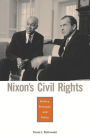 Nixon's Civil Rights: Politics, Principle, and Policy
