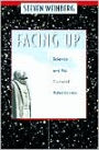 Facing Up: Science and Its Cultural Adversaries / Edition 1