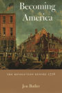 Becoming America: The Revolution before 1776 / Edition 1