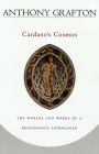 Cardano's Cosmos: The Worlds and Works of a Renaissance Astrologer