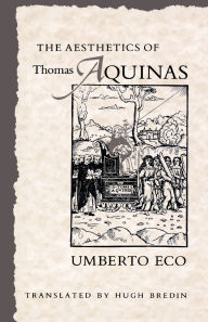 Title: The Aesthetics of Thomas Aquinas, Author: Umberto Eco