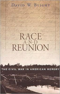 Title: Race and Reunion: The Civil War in American Memory / Edition 1, Author: David W. Blight