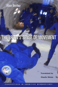 Title: The Brain's Sense of Movement, Author: Alain Berthoz