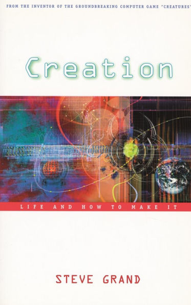 Creation: Life and How to Make It