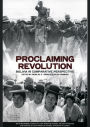 Proclaiming Revolution: Bolivia in Comparative Perspective