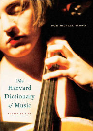 Title: The Harvard Dictionary of Music: Fourth Edition / Edition 4, Author: Don Michael Randel