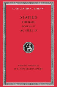 Title: Thebaid, Volume II: Books 8-12. Achilleid, Author: Statius