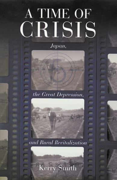 A Time of Crisis: Japan, the Great Depression, and Rural Revitalization