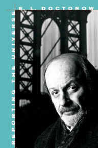 Title: Reporting the Universe, Author: E. L. Doctorow