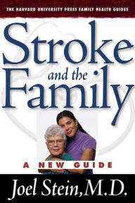Title: Stroke and the Family: A New Guide, Author: Joel Stein M.D.