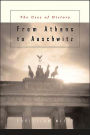 From Athens to Auschwitz: The Uses of History