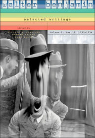 Walter Benjamin: Selected Writings, Volume 2, Part 2: 1931-1934