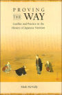 Proving the Way: Conflict and Practice in the History of Japanese Nativism