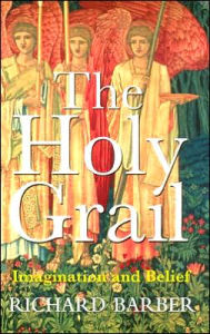 Title: The Holy Grail: Imagination and Belief, Author: Richard Barber