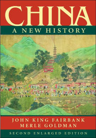 Title: China: A New History, Second Enlarged Edition / Edition 2, Author: John King Fairbank