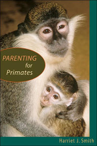 Title: Parenting for Primates, Author: Harriet J. Smith