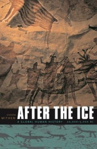 After the Ice: A Global Human History 20,000-5000 BC