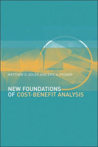 Title: New Foundations of Cost-Benefit Analysis, Author: Matthew D. Adler