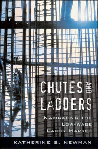 Chutes and Ladders: Navigating the Low-Wage Labor Market / Edition 1
