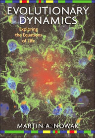 Title: Evolutionary Dynamics: Exploring the Equations of Life / Edition 1, Author: Martin A. Nowak