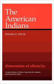 Title: The American Indians / Edition 1, Author: Edward H. Spicer