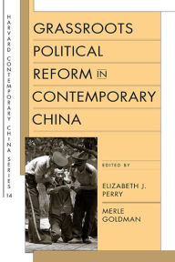 Title: Grassroots Political Reform in Contemporary China / Edition 1, Author: Elizabeth J. Perry