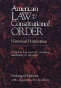 American Law and the Constitutional Order: Historical Perspectives, Enlarged Edition / Edition 2