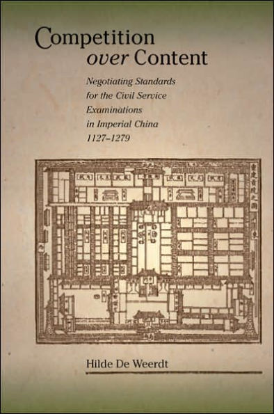 Competition over Content: Negotiating Standards for the Civil Service Examinations in Imperial China (1127-1279)