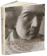 Inside Beethoven's Quartets: History, Performance, Interpretation