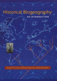 Title: Historical Biogeography: An Introduction, Author: Jorge V. Crisci