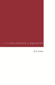 Title: Rescuing Justice and Equality / Edition 1, Author: G. A. Cohen