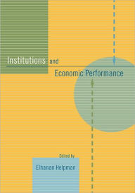 Title: Institutions and Economic Performance, Author: Elhanan Helpman