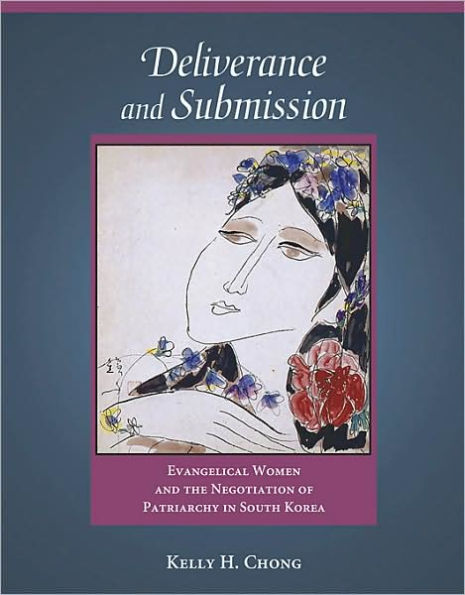 Deliverance and Submission: Evangelical Women and the Negotiation of Patriarchy in South Korea