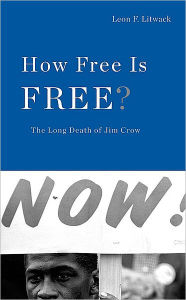 Title: How Free Is Free?: The Long Death of Jim Crow, Author: Leon F. Litwack