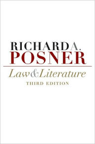 Title: Law and Literature: Third Edition / Edition 3, Author: Richard A. Posner