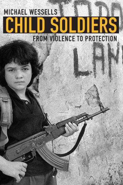 Child Soldiers: From Violence to Protection