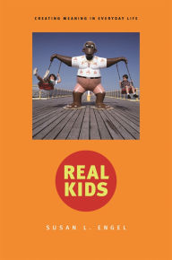 Title: Real Kids: Creating Meaning in Everyday Life, Author: Susan Engel