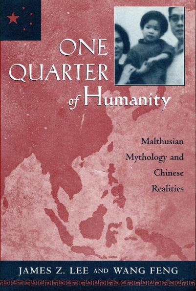 One Quarter of Humanity: Malthusian Mythology and Chinese Realities, 1700-2000