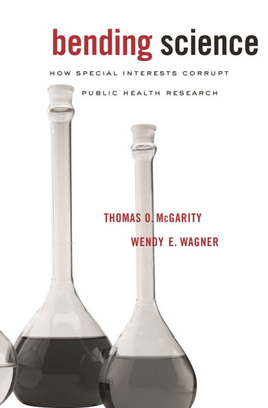 Bending Science: How Special Interests Corrupt Public Health Research