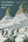 The Summits of Modern Man: Mountaineering after the Enlightenment