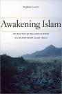 Awakening Islam: The Politics of Religious Dissent in Contemporary Saudi Arabia