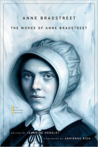Title: The Works of Anne Bradstreet, Author: Anne Bradstreet