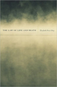 Title: The Law of Life and Death, Author: Elizabeth Price Foley