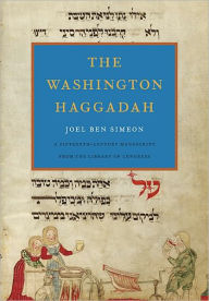 Title: The Washington Haggadah, Author: Joel ben Simeon