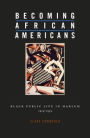 Becoming African Americans: Black Public Life in Harlem, 1919-1939