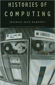 Title: Histories of Computing, Author: Michael Sean Mahoney