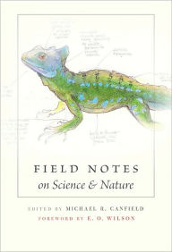 Title: Field Notes on Science and Nature / Edition 1, Author: Michael R. Canfield