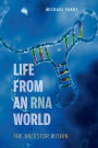 Life from an RNA World: The Ancestor Within