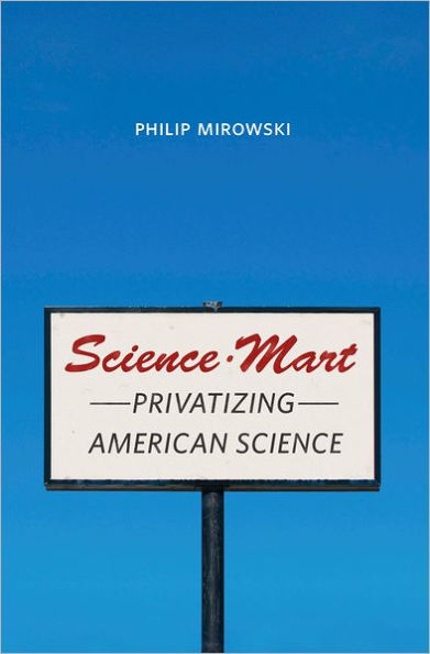 Science-Mart: Privatizing American Science